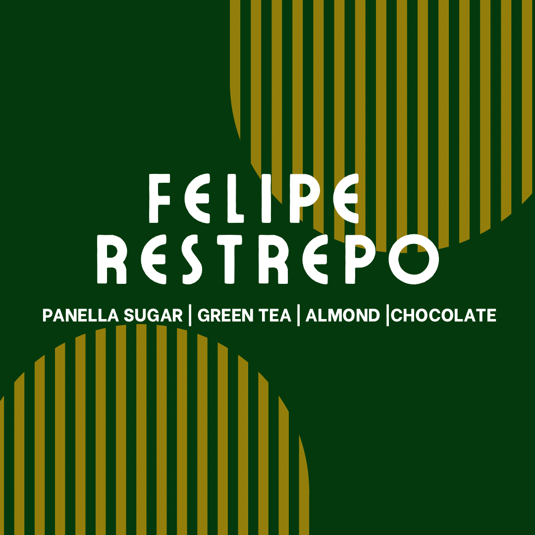 Felipe Restrepo (Espresso PRE SALE, Toasted & Shipped August 31st)